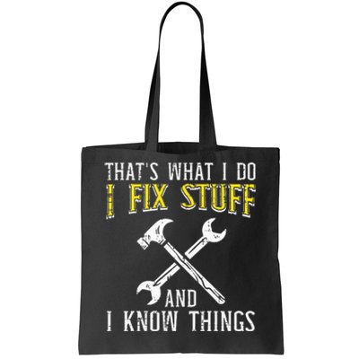 I Fix Stuff And Know Things Funny Car Mechanic Tote Bag