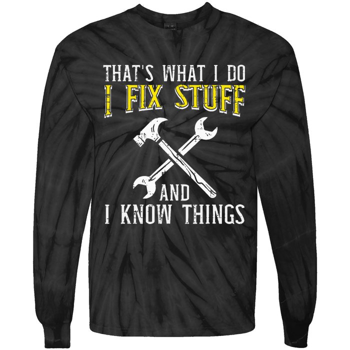 I Fix Stuff And Know Things Funny Car Mechanic Tie-Dye Long Sleeve Shirt