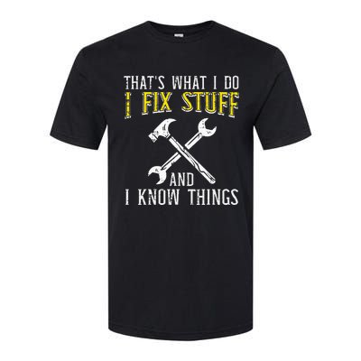 I Fix Stuff And Know Things Funny Car Mechanic Softstyle CVC T-Shirt