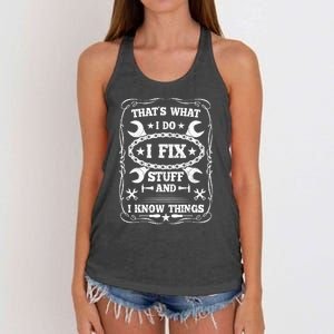 I Fix Stuff And Know Things Funny Car Guy Retro Dad Mechanic Women's Knotted Racerback Tank