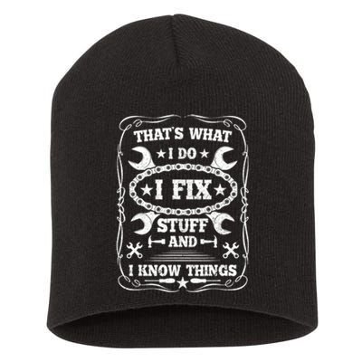 I Fix Stuff And Know Things Funny Car Guy Retro Dad Mechanic Short Acrylic Beanie