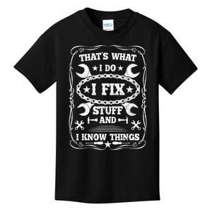 I Fix Stuff And Know Things Funny Car Guy Retro Dad Mechanic Kids T-Shirt