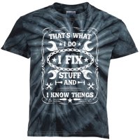 I Fix Stuff And Know Things Funny Car Guy Retro Dad Mechanic Kids Tie-Dye T-Shirt