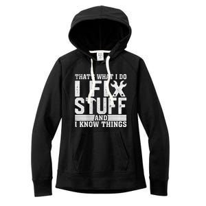 I Fix Stuff Funny Mechanic Engineer Handy FatherS Day Gift Women's Fleece Hoodie