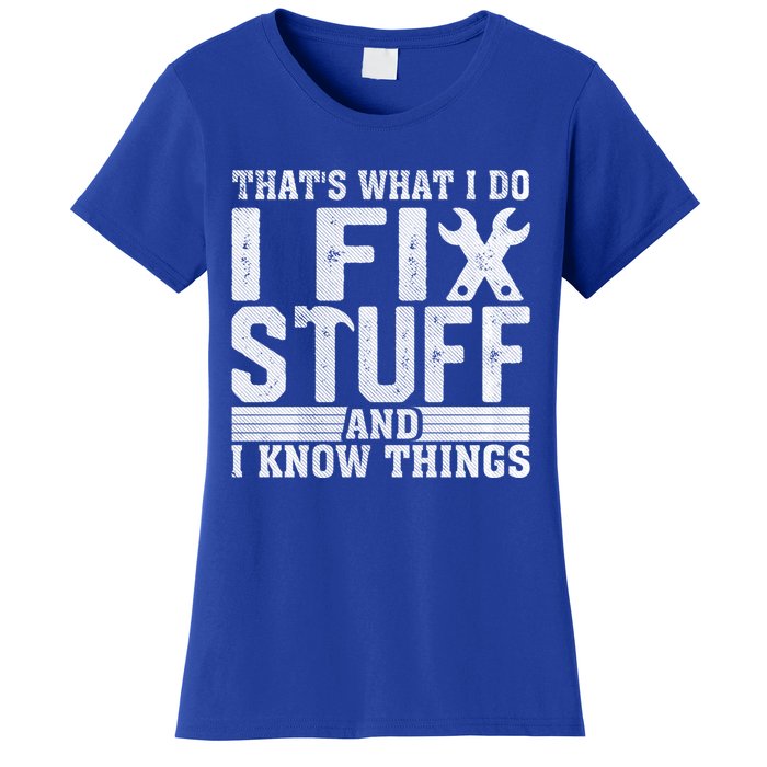 I Fix Stuff Funny Mechanic Engineer Handy FatherS Day Gift Women's T-Shirt