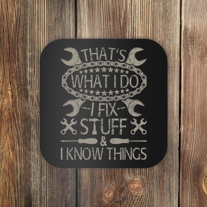 I Fix Stuff And Know Things Funny Car Guy Retro Dad Mechanic Coaster