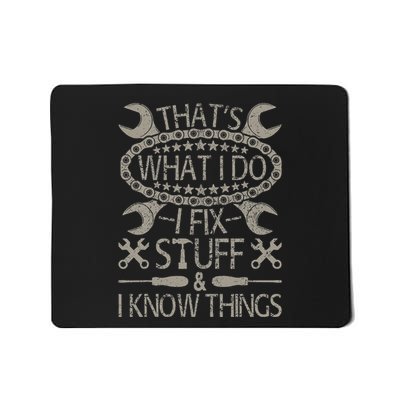 I Fix Stuff And Know Things Funny Car Guy Retro Dad Mechanic Mousepad