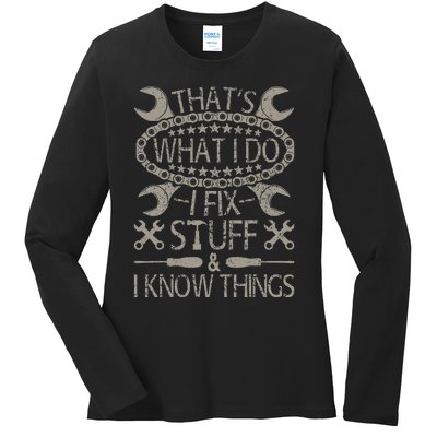 I Fix Stuff And Know Things Funny Car Guy Retro Dad Mechanic Ladies Long Sleeve Shirt