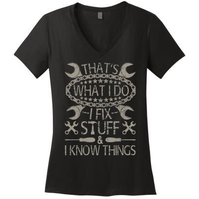 I Fix Stuff And Know Things Funny Car Guy Retro Dad Mechanic Women's V-Neck T-Shirt