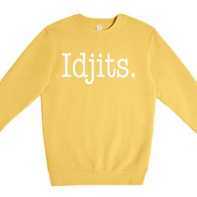 Idjits Funny Southern Slang Premium Crewneck Sweatshirt