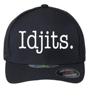 Idjits Funny Southern Slang Flexfit Unipanel Trucker Cap