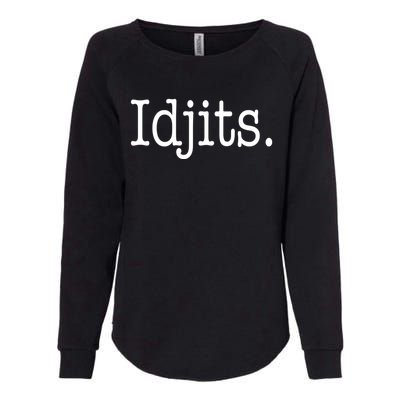 Idjits Funny Southern Slang Womens California Wash Sweatshirt