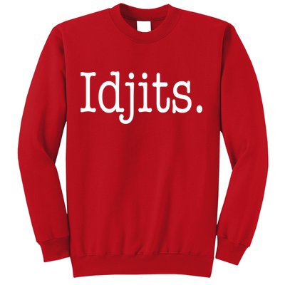 Idjits Funny Southern Slang Sweatshirt