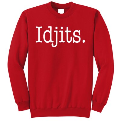 Idjits Funny Southern Slang Sweatshirt