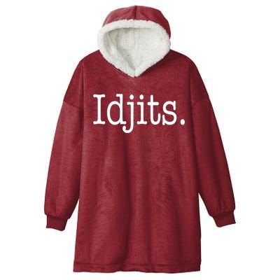 Idjits Funny Southern Slang Hooded Wearable Blanket
