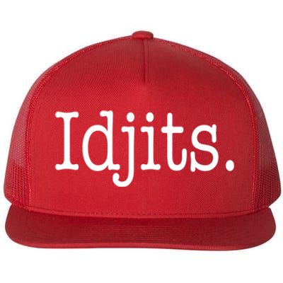 Idjits Funny Southern Slang Flat Bill Trucker Hat