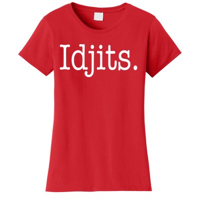 Idjits Funny Southern Slang Women's T-Shirt