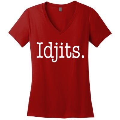 Idjits Funny Southern Slang Women's V-Neck T-Shirt