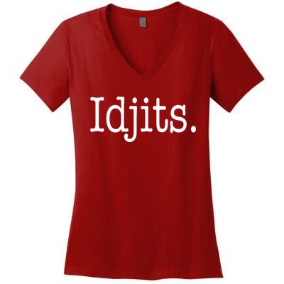 Idjits Funny Southern Slang Women's V-Neck T-Shirt