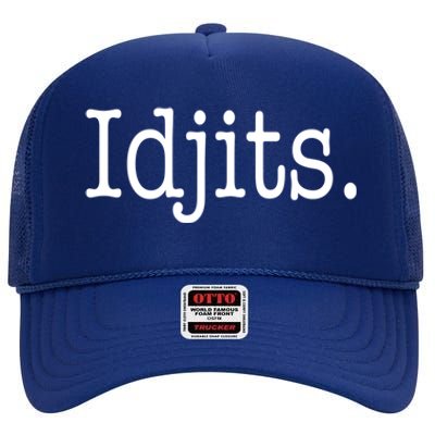 Idjits Funny Southern Slang High Crown Mesh Back Trucker Hat