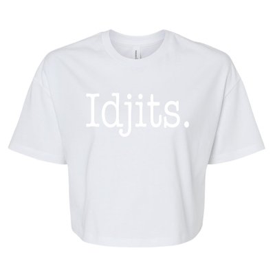 Idjits Funny Southern Slang Bella+Canvas Jersey Crop Tee