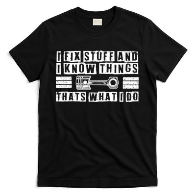 I Fix Stuff And I Know Things Mechanic Repair Shop Car T-Shirt