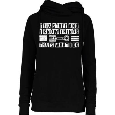 I Fix Stuff And I Know Things Mechanic Repair Shop Car Womens Funnel Neck Pullover Hood