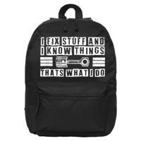 I Fix Stuff And I Know Things Mechanic Repair Shop Car 16 in Basic Backpack