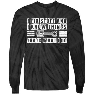 I Fix Stuff And I Know Things Mechanic Repair Shop Car Tie-Dye Long Sleeve Shirt