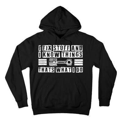 I Fix Stuff And I Know Things Mechanic Repair Shop Car Tall Hoodie