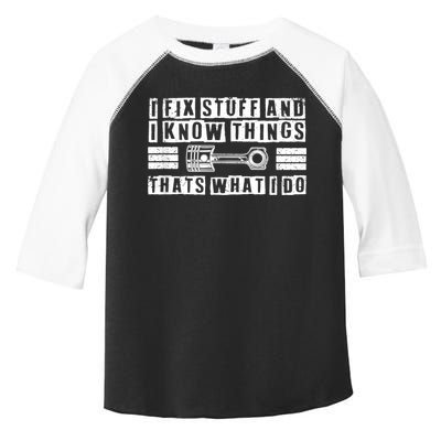 I Fix Stuff And I Know Things Mechanic Repair Shop Car Toddler Fine Jersey T-Shirt