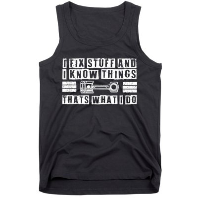 I Fix Stuff And I Know Things Mechanic Repair Shop Car Tank Top