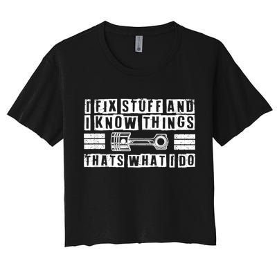 I Fix Stuff And I Know Things Mechanic Repair Shop Car Crop Top