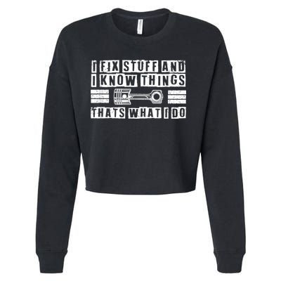 I Fix Stuff And I Know Things Mechanic Repair Shop Car Cropped Pullover Crew