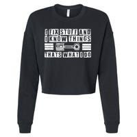 I Fix Stuff And I Know Things Mechanic Repair Shop Car Cropped Pullover Crew