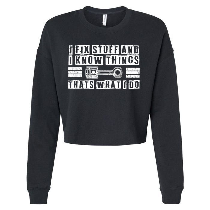 I Fix Stuff And I Know Things Mechanic Repair Shop Car Cropped Pullover Crew