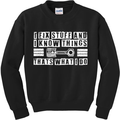 I Fix Stuff And I Know Things Mechanic Repair Shop Car Kids Sweatshirt