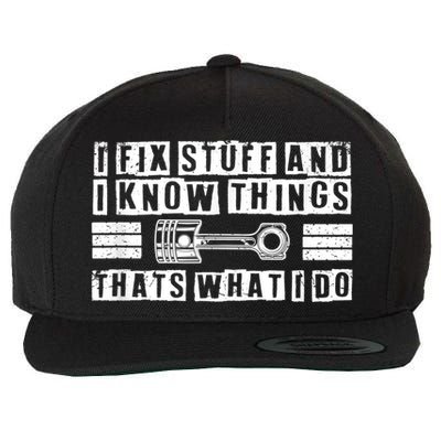 I Fix Stuff And I Know Things Mechanic Repair Shop Car Wool Snapback Cap