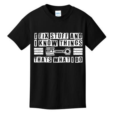 I Fix Stuff And I Know Things Mechanic Repair Shop Car Kids T-Shirt
