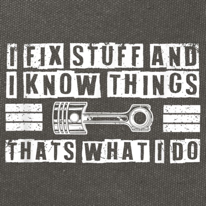 I Fix Stuff And I Know Things Mechanic Repair Shop Car Cotton Canvas Backpack