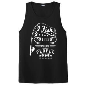 I Fish So I Not Choke People Funny Fisher Family Fishing Gift PosiCharge Competitor Tank