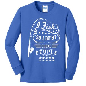 I Fish So I Not Choke People Funny Fisher Family Fishing Gift Kids Long Sleeve Shirt