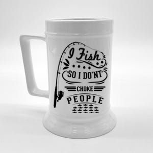 I Fish So I Not Choke People Funny Fisher Family Fishing Gift Beer Stein