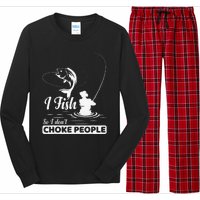 I Fish So I Dont Choke People Funny Sayings Fishing Long Sleeve Pajama Set