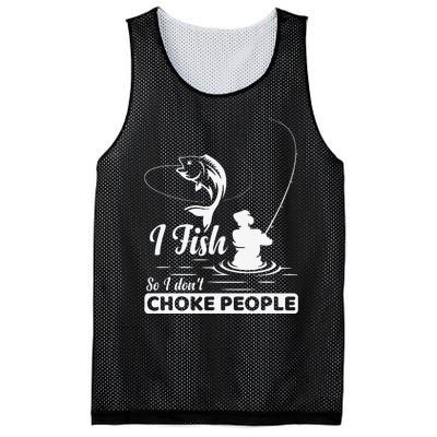 I Fish So I Dont Choke People Funny Sayings Fishing Mesh Reversible Basketball Jersey Tank