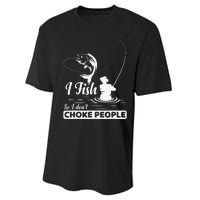 I Fish So I Dont Choke People Funny Sayings Fishing Performance Sprint T-Shirt