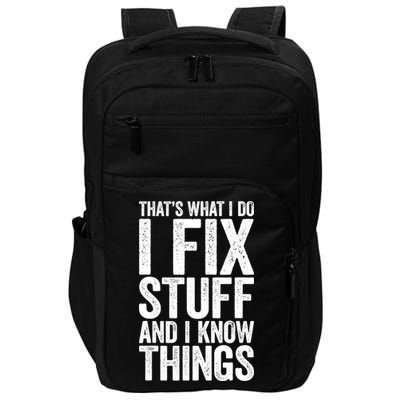 I Fix Stuff And I Know Things Mechanic Impact Tech Backpack