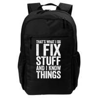 I Fix Stuff And I Know Things Mechanic Daily Commute Backpack
