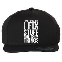 I Fix Stuff And I Know Things Mechanic Wool Snapback Cap