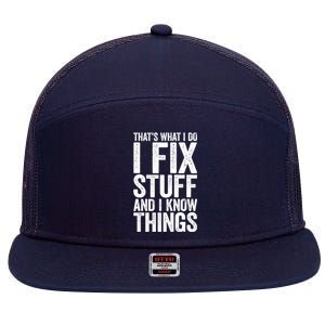 I Fix Stuff And I Know Things Mechanic 7 Panel Mesh Trucker Snapback Hat